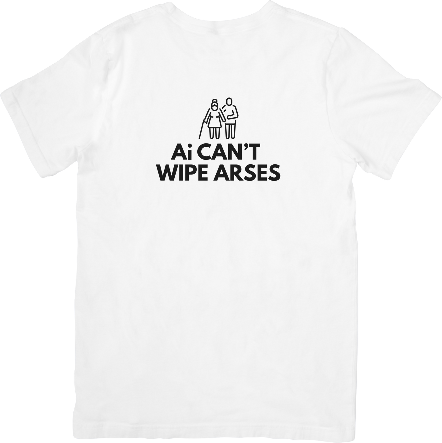 AI CAN’T WIPE ARSES – Care Worker Humour T-Shirt (Unisex Fit)